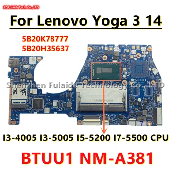 BTUU1 NM-A381 За Lenovo Yoga 3 14 Дънна платка за лаптоп I3-4005 I3-5005 I5-5200 I7-5500 CPU FRU:5B20K78777 5B20H35637 5B20H35614