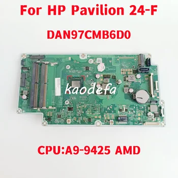 DAN97CMB6D0 дънна платка за HP Pavilion 24-F лаптоп дънна платка CPU: A9-9425 AMD L03370-002 L03370-602 DDR4 100% напълно тест